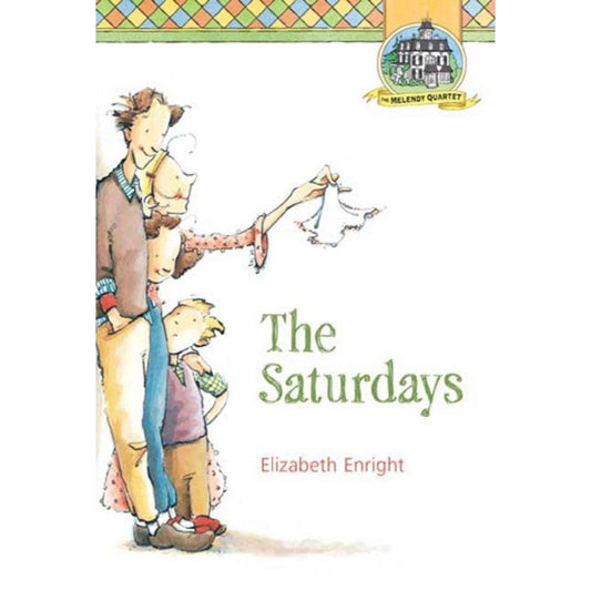 The Saturdays (Melendy Quartet #1), by Elizabeth Enright