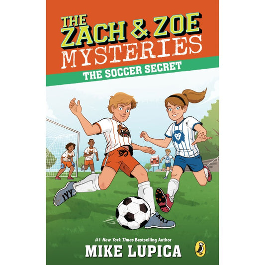 The Soccer Secret (Zach and Zoe Mysteries), by Mike Lupica