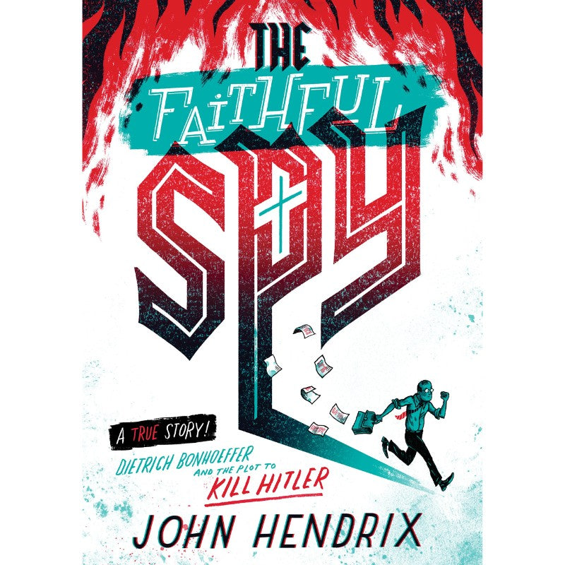 The Faithful Spy, by John Hendrix