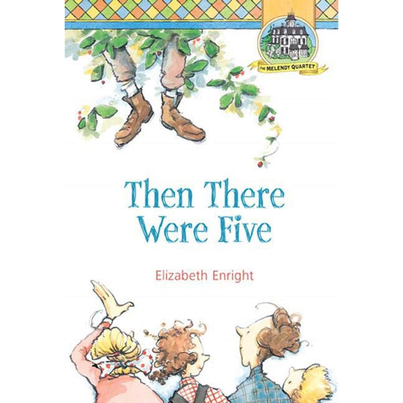 Then There Were Five (Melendy Quartet #3), by Elizabeth Enright