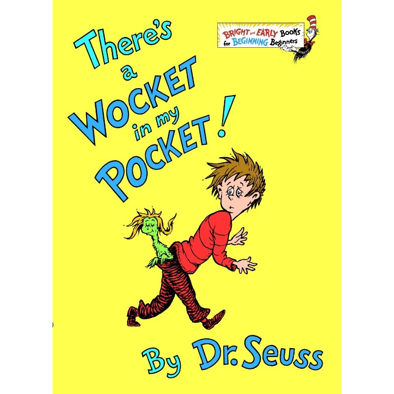 There's a Wocket in My Pocket, by Dr. Seuss