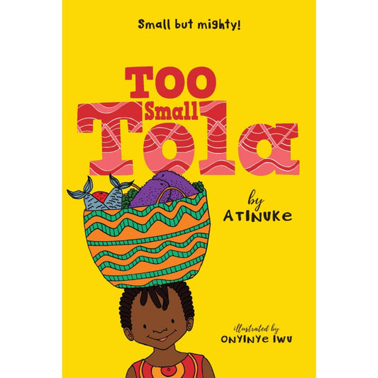 Too Small Tola, by Atinuke