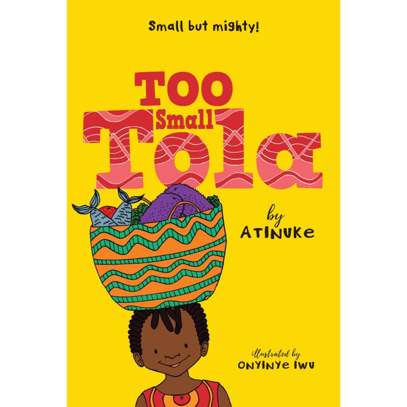 Too Small Tola, by Atinuke