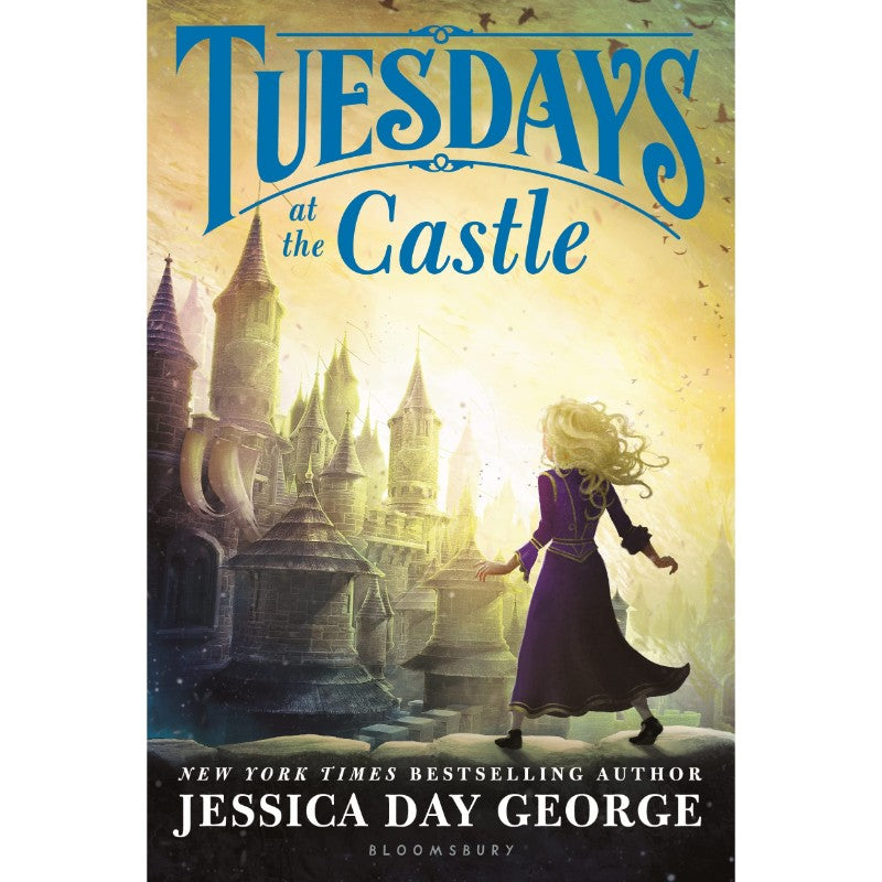 Tuesdays at the Castle (Book #1), by Jessica Day George