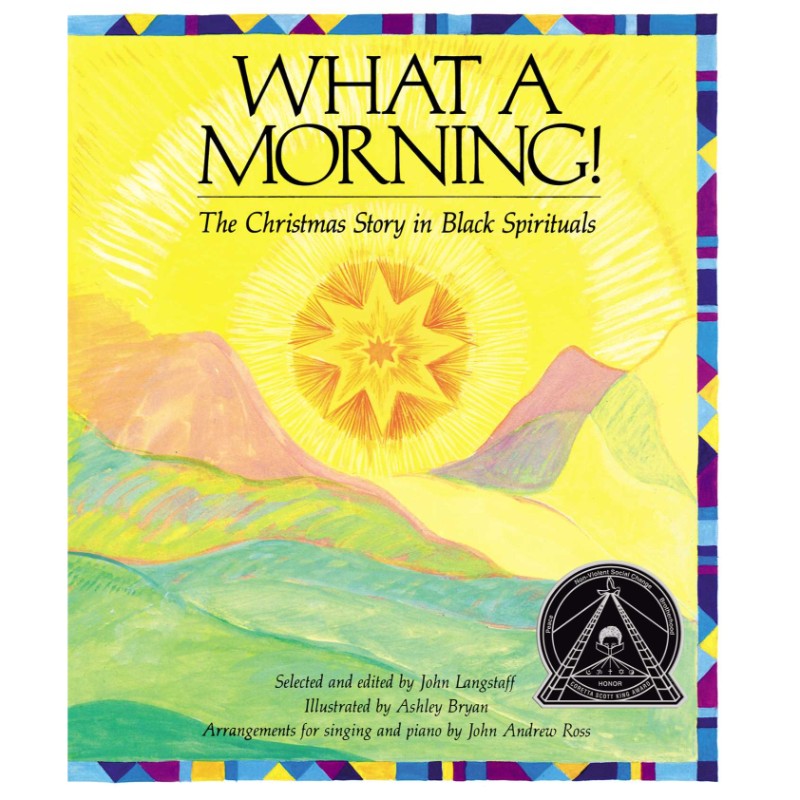What a Morning!: The Christmas Story in Black Spirituals, by John Langstaff