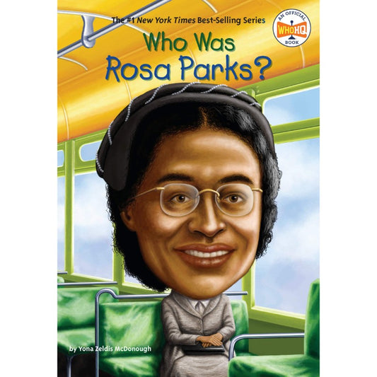 Who Was Rosa Parks?, by Yona Zeldis McDonough & Who HQ