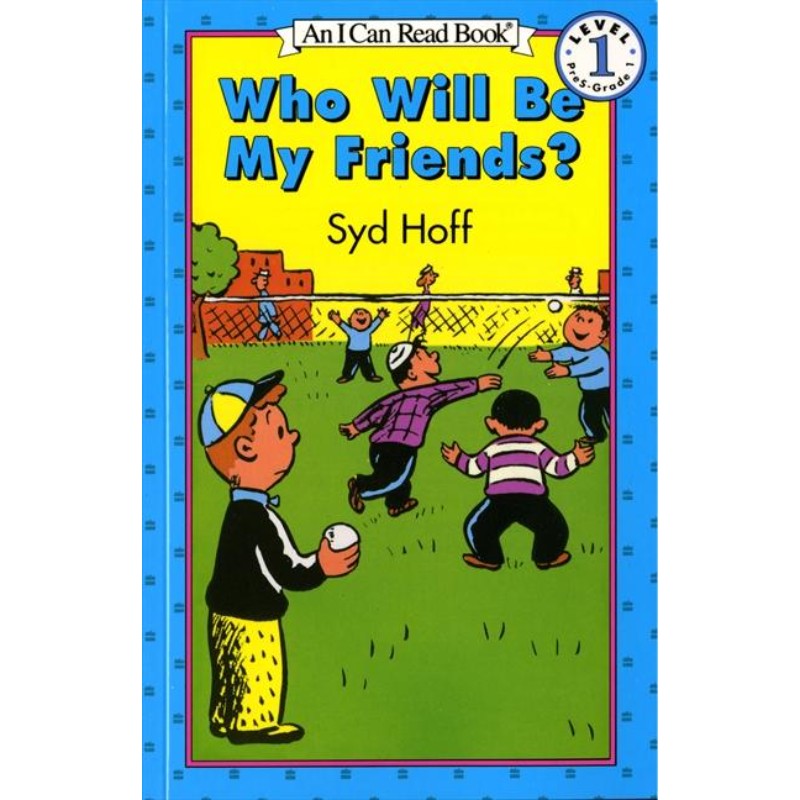 Who Will Be My Friends?, by Syd Hoff